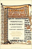 Perpetual Scriptures in Nineteenth-Century America (eBook, ePUB) Perpetual Scriptures in Nineteenth-Century America (eBook, ePUB)