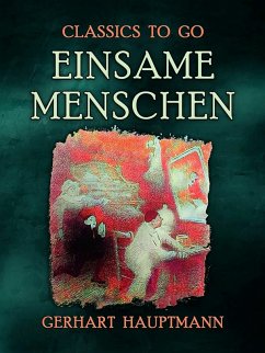 Einsame Menschen (eBook, ePUB) - Hauptmann, Gerhart