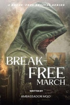 Break-free - Daily Revival Prayers - March - Towards the FUTURE (eBook, ePUB) - Ogbe, Ambassador Monday O