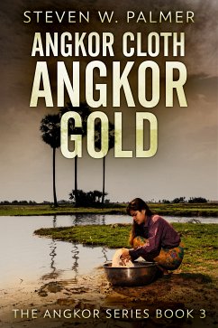 Angkor Cloth, Angkor Gold (eBook, ePUB) - Palmer, Steven W.