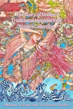 The Story of Undine: Traditional Mermaid Folk Stories Collection (eBook, ePUB) - Voland, Melanie; Books, Treehouse