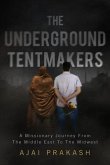 THE UNDERGROUND TENTMAKERS (eBook, ePUB) THE UNDERGROUND TENTMAKERS (eBook, ePUB)