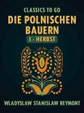 Die polnischen Bauern I - Herbst (eBook, ePUB)