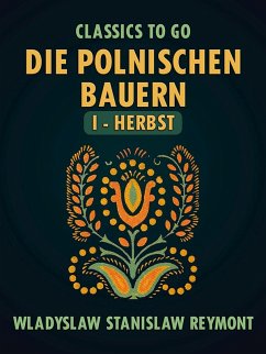 Die polnischen Bauern I - Herbst (eBook, ePUB) - Reymont, Wladyslaw Stanislaw