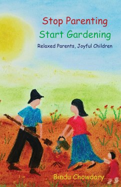 Stop Parenting, Start Gardening (eBook, ePUB) - Chowdary, Bindu