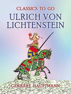 Ulrich von Lichtenstein (eBook, ePUB) - Hauptmann, Gerhart
