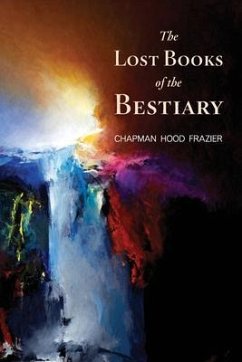 The Lost Books of the Bestiary (eBook, ePUB) - Frazier, Chapman