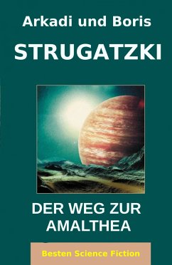 Der Weg Zur Amalthea (eBook, ePUB) - Strugatzki, Arkadi; Strugatzki, Boris