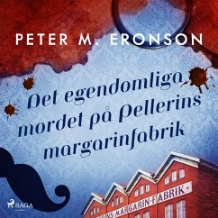 Det egendomliga mordet på Pellerins margarinfabrik (MP3-Download) - Eronson, Peter M.