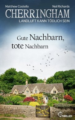 Gute Nachbarn, tote Nachbarn / Cherringham Bd.45 (eBook, ePUB) - Costello, Matthew; Richards, Neil