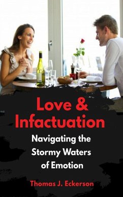 Cover Love vs. Infatuation: Navigating the Stormy Waters of Emotion (eBook, ePUB)