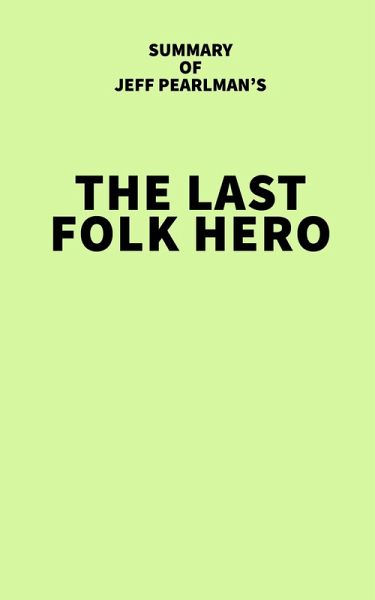 Summary of Jeff Pearlman's The Last Folk Hero (eBook, ePUB)