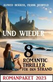 Und wieder 8 Romantic Thriller für den Strand 2023: Romanpaket (eBook, ePUB)