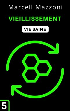 Vieillissement (Collection Vie Saine, #5) (eBook, ePUB) - France, Alpz; Mazzoni, Marcell
