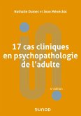 17 cas cliniques en psychopathologie de l'adulte - 4e éd. (eBook, ePUB)