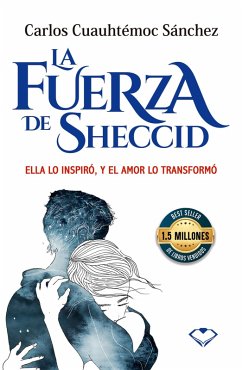 La fuerza de Sheccid (eBook, ePUB) - Sánchez, Carlos Cuauhtémoc