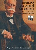 Emilio Bacardí Moreau. De apasionado humanismo cubano. Tomo I (eBook, ePUB)