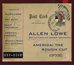 America: The Rough Cut - Lowe,Allen/Constant Sorrow Orchestra