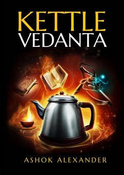 Kettle Vedanta (eBook, ePUB) - Alexander, Ashok
