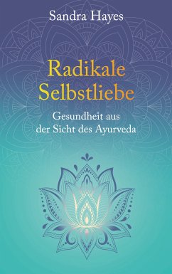 Radikale Selbstliebe (eBook, ePUB) - Hayes, Sandra