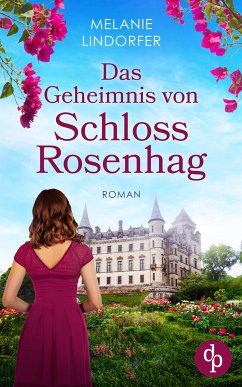 Das Geheimnis von Schloss Rosenhag (eBook, ePUB) - Lindorfer, Melanie