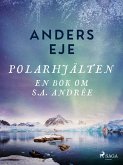Polarhjälten : en bok om S. A. Andrée (eBook, ePUB) Polarhjälten : en bok om S. A. Andrée (eBook, ePUB)