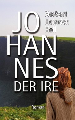 Johannes der Ire (eBook, ePUB) - Holl, Norbert Heinrich
