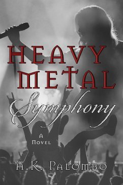 Heavy Metal Symphony (eBook, ePUB) - Palombo, A. K.