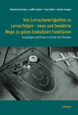 Von Lernschwierigkeiten zu Lernerfolgen - neue und bewährte Wege zu guten Exekutiven Funktionen (eBook, PDF)