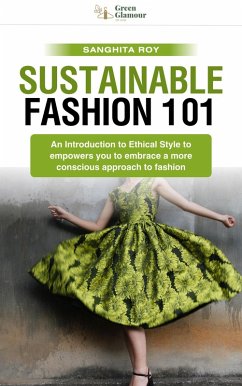 Sustainable Fashion 101 (eBook, ePUB) - Roy, Sanghita