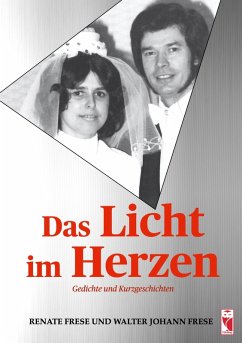Das Licht im Herzen (eBook, ePUB) - Frese, Renate; Frese, Walter Johann