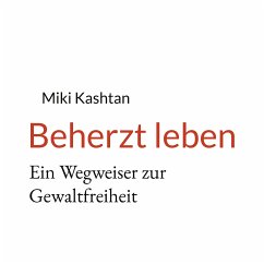 Beherzt leben (eBook, ePUB) - Kashtan, Miki