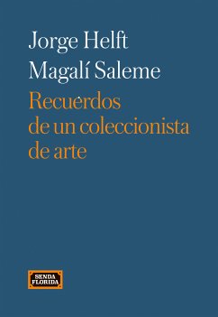 Recuerdos de un coleccionista de arte (eBook, ePUB) - Helft, Jorge; Saleme, Magalí