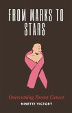From Marks to Stars: Overcoming Breast Cancer (eBook, ePUB)