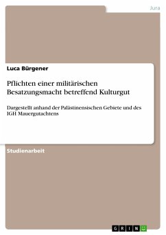 Pflichten einer militärischen Besatzungsmacht betreffend Kulturgut (eBook, PDF) - Bürgener, Luca