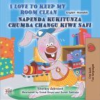 I Love to Keep My Room CleanNapenda kukitunza chumba changu kiwe safi (eBook, ePUB)