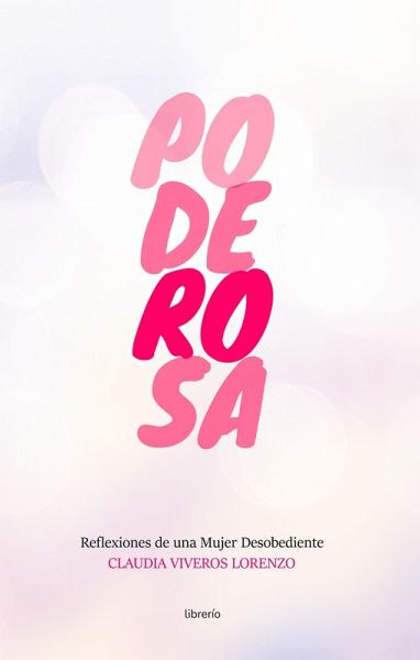 Poderosa: Reflexiones de una mujer desobediente (eBook, ePUB)