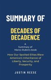 Summary of Decades of Decadence by Marco Rubio: How Our Spoiled Elites Blew America's Inheritance of Liberty, Security, and Prosperity (eBook, ePUB)