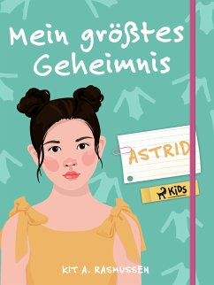 Mein größtes Geheimnis – Astrid (eBook, ePUB) - Rasmussen, Kit A.