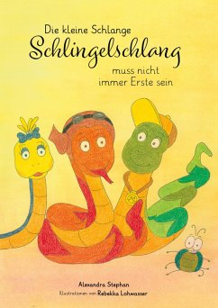 Cover Die kleine Schlange Schlingelschlang muss nicht immer Erste sein (eBook, ePUB)