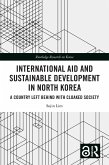 International Aid and Sustainable Development in North Korea (eBook, ePUB)