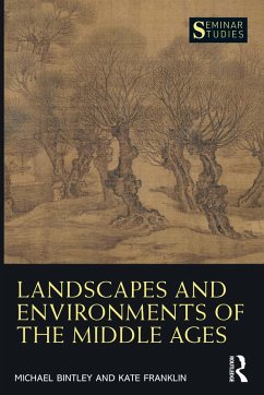 Landscapes and Environments of the Middle Ages (eBook, ePUB) - Bintley, Michael; Franklin, Kate