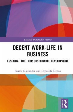 Decent Work-Life in Business (eBook, ePUB) - Majumder, Soumi; Biswas, Debasish