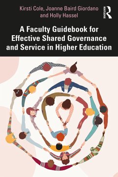 A Faculty Guidebook for Effective Shared Governance and Service in Higher Education (eBook, PDF) - Cole, Kirsti; Giordano, Joanne; Hassel, Holly