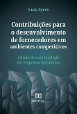 Contribuições para o desenvolvimento de fornecedores em ambientes competitivos (eBook, ePUB)