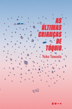 As últimas crianças de Tóquio (eBook, ePUB) - Tawada, Yoko