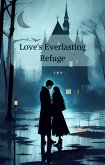 Love's Everlasting Refuge (eBook, ePUB)