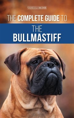The Complete Guide to the Bullmastiff (eBook, ePUB) - Richie, Vanessa
