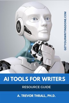 AI Tools for Writers (Get Your Writing Done Guides, #2) (eBook, ePUB) - Thrall, Trevor
