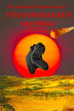 Tyrannosaurus (The Dinosaur Chronicles, #3) (eBook, ePUB) - Wilson, John